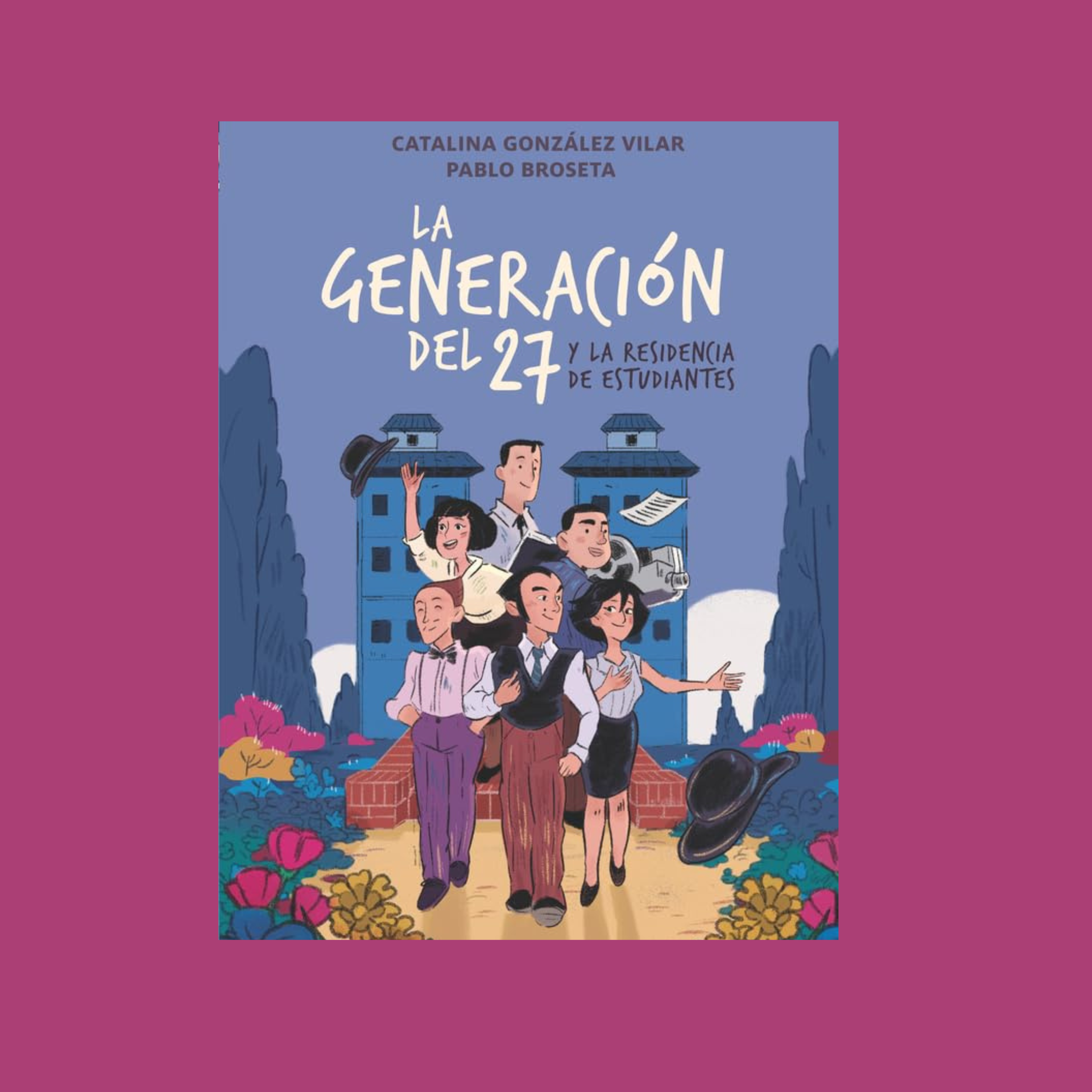 La generación del 27 y la Residencia de Estudiantes